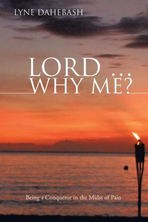 Cover of the book Lord … Why Me? by Jacob B. Shammash