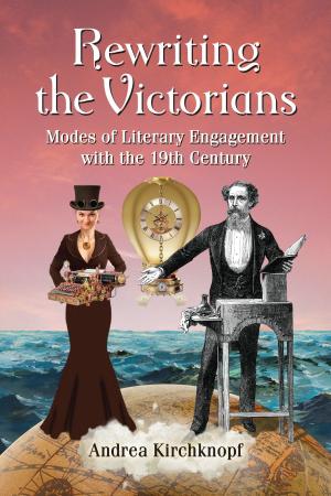 Cover of the book Rewriting the Victorians by Rachel Friedman, Kristen L. McCauliff, Nichelle D. McNabb