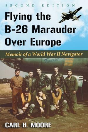 Cover of the book Flying the B-26 Marauder Over Europe by Rachel Friedman, Kristen L. McCauliff, Nichelle D. McNabb