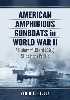 Cover of the book American Amphibious Gunboats in World War II by Edward Mickolus