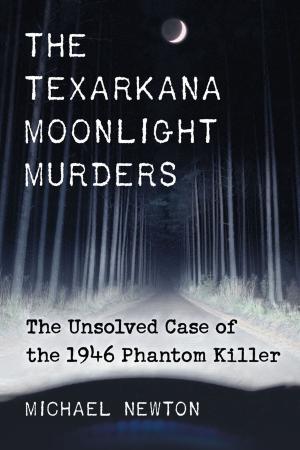 Cover of the book The Texarkana Moonlight Murders by Jonathan V. Levin