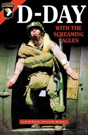 Cover of the book D-Day with the Screaming Eagles by David Perry