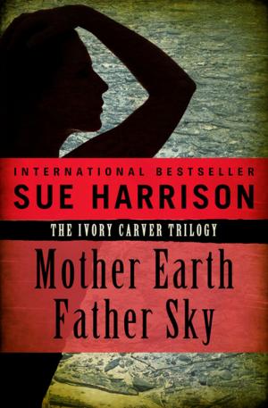 Cover of the book Mother Earth Father Sky by Evelyn Anthony