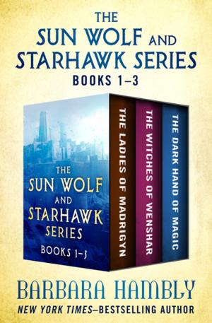 Cover of the book The Sun Wolf and Starhawk Series Books 1–3 by Philippa Carr