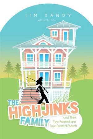 Cover of the book The Highjinks Family and Their Two-Footed and Four-Footed Friends by M. J. Carambat