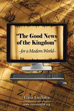 Cover of the book The Good News of the Kingdom for a Modern World by Ronald Lee Weagley