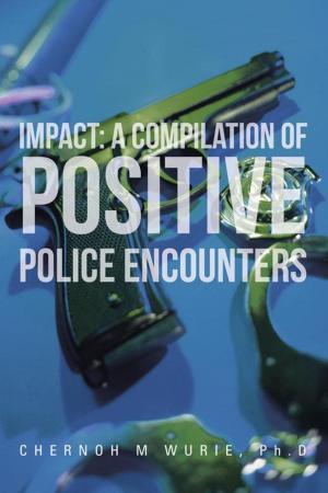 Cover of the book Impact: a Compilation of Positive Police Encounters by Chenette Whitfield