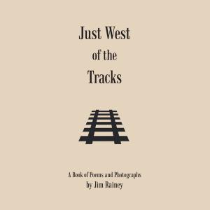 Cover of the book Just West of the Tracks by Dr. Joseph Ajao Apostle