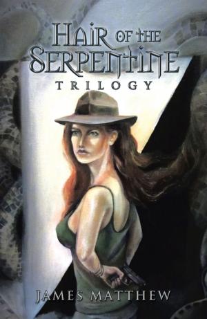 Cover of the book Hair of the Serpentine Trilogy by Jordan Young
