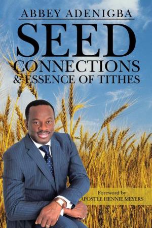 Cover of the book Seed Connections & Essence of Tithes by James Vincent Kulis