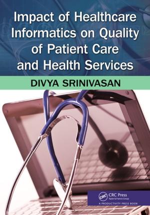 Cover of the book Impact of Healthcare Informatics on Quality of Patient Care and Health Services by Shyamala Nemana