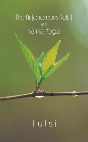 Cover of the book The Autonomous Adult and Karma-Yoga by Rahul Nachhiketa