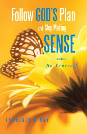 Cover of the book Follow God’S Plan and Stop Making Sense by Sharon Tyler Herbst