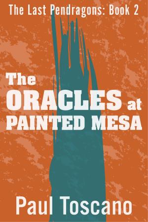 Cover of the book The Last Pendragons: Book II - The Oracles at Painted Mesa by Jackie Lee Miles