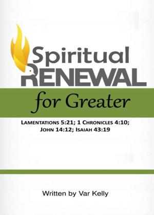 Cover of the book Spiritual Renewal for Greater by Jimmy Root Jr.