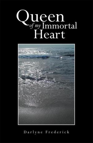 Cover of the book Queen of My Immortal Heart by Dr. Mohammad Taqi Jamani