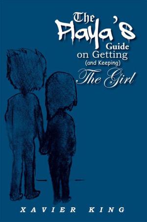 Cover of the book The Playa's Guide on Getting (And Keeping) the Girl by Matthew Bonnet