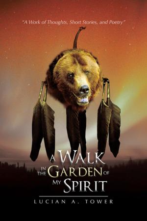 Cover of the book A Walk in the Garden of My Spirit by P. A. Shepherd
