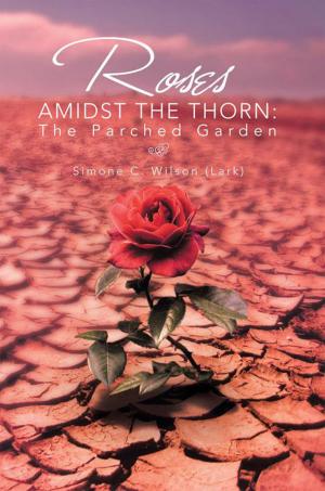 Book cover of Roses Amidst the Thorn: the Parched Garden