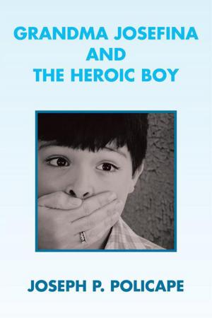 Cover of the book Grandma Josefina and the Heroic Boy by Marni S. Feldman