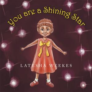 Cover of the book You Are a Shining Star by Kurmysha Harris