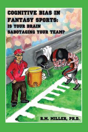 Cover of the book Cognitive Bias in Fantasy Sports by Steve K. Bertrand