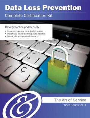 Cover of the book Data Loss Prevention Complete Certification Kit - Core Series for IT by Peter Mathis