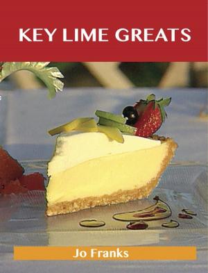 Book cover of Key Lime Greats: Delicious Key Lime Recipes, The Top 41 Key Lime Recipes
