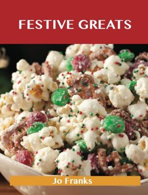 Book cover of Festive Greats: Delicious Festive Recipes, The Top 49 Festive Recipes