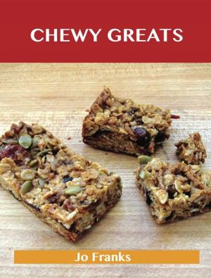 bigCover of the book Chewy Greats: Delicious Chewy Recipes, The Top 59 Chewy Recipes by 
