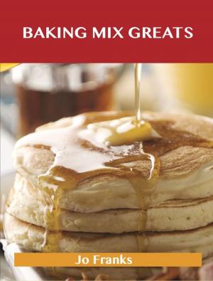 bigCover of the book Baking Mix Greats: Delicious Baking Mix Recipes, The Top 60 Baking Mix Recipes by 