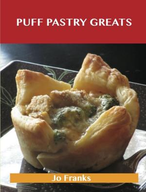 bigCover of the book Puff Pastry Greats: Delicious Puff Pastry Recipes, The Top 52 Puff Pastry Recipes by 