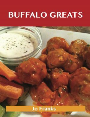 Book cover of Buffalo Greats: Delicious Buffalo Recipes, The Top 52 Buffalo Recipes