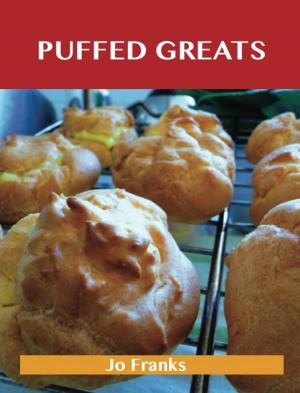 bigCover of the book Puffed Greats: Delicious Puffed Recipes, The Top 44 Puffed Recipes by 