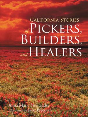 Cover of the book California Stories of Pickers, Builders, and Healers by Jennifer Caravantes