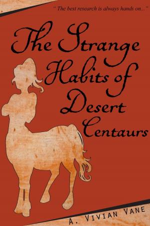 Cover of the book The Strange Habits of Desert Centaurs by Fabienne Dubois