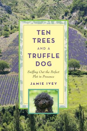 Cover of the book Ten Trees and a Truffle Dog by David J. Neff, Thanin Viriyaki