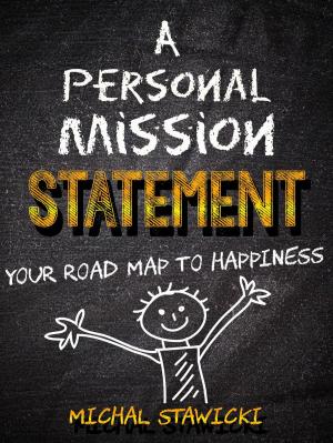 Book cover of A Personal Mission Statement: Your Road Map to Happiness