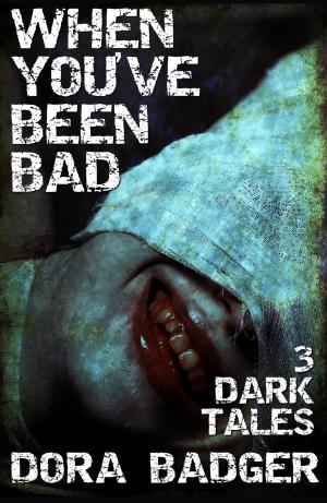 Cover of the book When You've Been Bad by Dirk Flinthart
