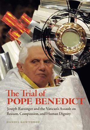 Cover of the book The Trial of Pope Benedict by Ashley Little