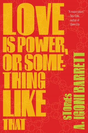 Cover of the book Love Is Power, or Something Like That by Kathryn Davis