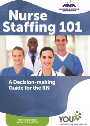 Cover of the book Nurse Staffing 101 by American Nurses Association, International Society of Transplant Nurses