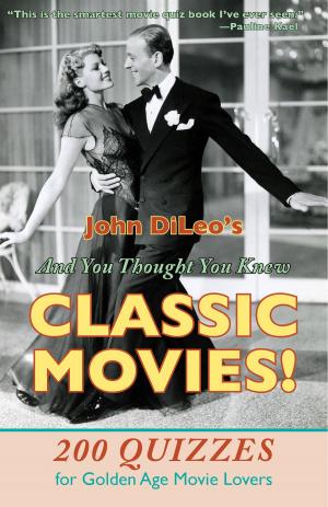 Cover of the book And You Thought You Knew Classic Movies! by Terry Towers, Dennis Baker