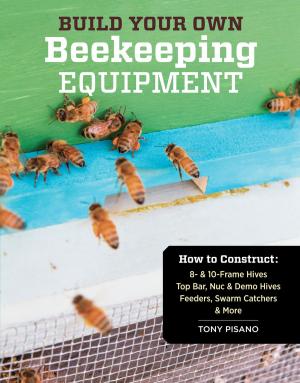 Cover of the book Build Your Own Beekeeping Equipment by Nancy J. Ondra