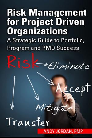 Cover of the book Risk Management for Project Driven Organizations by David Rico, Hasan Sayani, Saya Sone