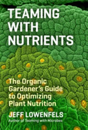 Cover of the book Teaming with Nutrients by Mary Caperton Morton