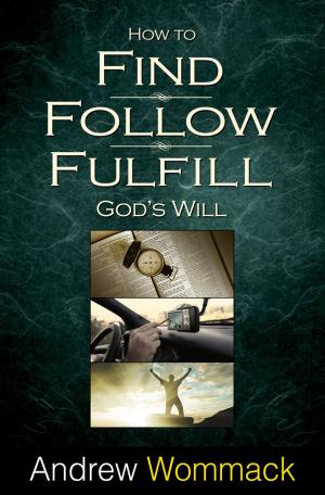 Book cover of How to Find, Follow, Fulfill God's Will