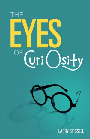 Cover of the book The Eyes of Curi Osity by Duece Dalton