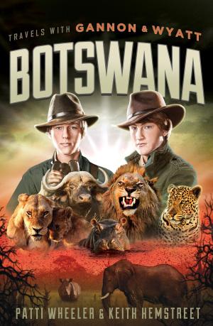 Cover of the book Travels with Gannon and Wyatt: Botswana by Kristin S. Kaufman