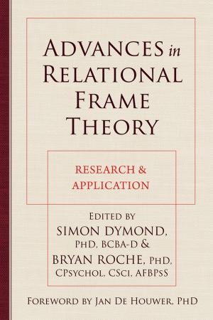 Cover of the book Advances in Relational Frame Theory by Robert Alberti, PhD, Michael Emmons, PhD